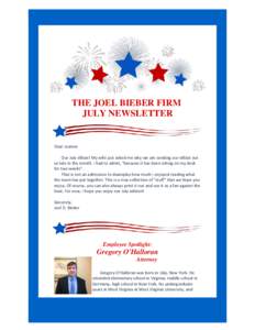 THE JOEL BIEBER FIRM JULY NEWSLETTER Dear Leanne Our July eBlast! My wife just asked me why we are sending our eBlast out so late in the month. I had to admit, 