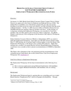 RHODE ISLAND GLOBAL CONSUMER CHOICE COMPACT 1115 WAIVER TASKFORCE EMPLOYMENT WORKGROUP RECOMMENDATIONS PAPER Overview: On January 16, 2009, Rhode Island Global Consumer Choice Compact Waiver (Global