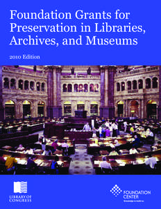 Foundation Grants for Preservation in Libraries, Archives, and Museums 2010 Edition  Foundation Grants for