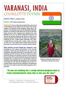 VARANASI, INDIA CHARLOTTE FLYNN Charlotte’s Majors: Linguistics, Italian Program: UW in India, Academic Year Academic Life: Every student takes an Indian History course and