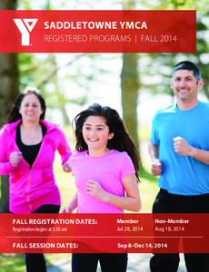 SADDLETOWNE YMCA REGISTERED PROGRAMS | FALL 2014 FALL REGISTRATION DATES: Registration begins at 5:30 am