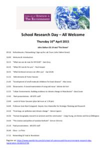 School Research Day – All Welcome Thursday 16th April 2015 John Dalton C0.14 and ‘The Street’ 09.30 Refreshments / Networking / Sign-up for Lab Tours (John Dalton Street
