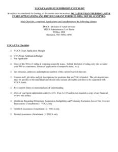 VOCA/CVA GRANT SUBMISSION CHECKLIST In order to be considered for funding, all documents must be received NO LATER THAN THURSDAY, [removed]FAXED APPLICATIONS AND PREVIOUS GRANT FORMATS WILL NOT BE ACCEPTED. Mail Checklist