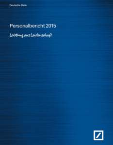 Personalbericht 2015  Inhalt Über die Deutsche Bank Grußwort von Karl von Rohr und Pippa Lambert – 04