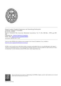 Robust Locally Weighted Regression and Smoothing Scatterplots Author(s): William S. Cleveland Reviewed work(s): Source: Journal of the American Statistical Association, Vol. 74, No[removed]Dec., 1979), pp[removed]Published