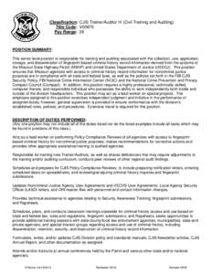Classification: CJIS Trainer/Auditor III (Civil Training and Auditing) Title Code: V00670 Pay Range: 26 POSITION SUMMARY: This senior level position is responsible for training and auditing associated with the collection