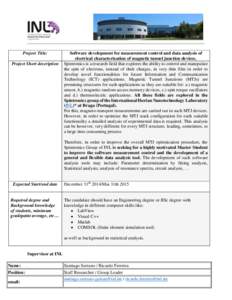 Project Title: Project Short description Software development for measurement control and data analysis of electrical characterization of magnetic tunnel junction devices. Spintronics is a research field that explores th