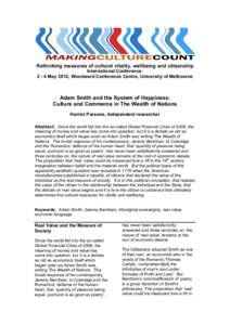 Rethinking measures of cultural vitality, wellbeing and citizenship International Conference: 2 - 4 May 2012, Woodward Conference Centre, University of Melbourne Adam Smith and the System of Happiness: Culture and Commer
