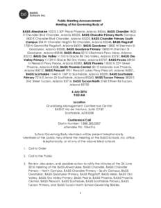 Public Meeting Announcement Meeting of the Governing Body of BASIS AhwatukeeS 50th Place Phoenix, Arizona 85044, BASIS Chandler 1800 E Chandler Blvd Chandler, Arizona 85225, BASIS Chandler Primary North Campus 180