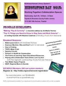 Northeast Kansas Library System’s  Working Together-Collaboration Spaces Wednesday, April 29, 9:00am—3:45pm AnnMarie Thomas