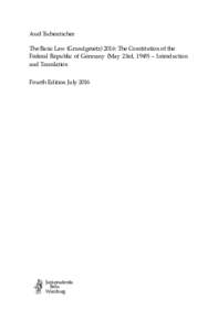 Axel Tschentscher The Basic Law (Grundgesetz) 2016: The Constitution of the Federal Republic of Germany (May 23rd, 1949) – Introduction and Translation Fourth Edition July 2016
