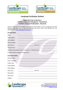 Landscape Certification Scheme Application Form to become a Certified Landscape Professional – Horticultural Certified Landscape Professional – Structural Please complete this form and attach your supporting document