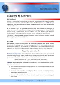 Client Case Study Migrating to a new LMS BACKGROUND Simmons & Simmons is an international law firm with over 1500 employees and 20 offices located in major business and financial centres throughout Europe, the Middle Eas