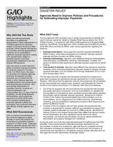 GAO[removed]Highlights, DISASTER RELIEF: Agencies Need to Improve Policies and Procedures for Estimating Improper Payments