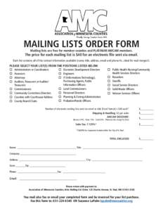 Mailing Lists ORDER FORM Mailing lists are free for member counties and PLATINUM AMCAM members. The price for each mailing list is $40 for an electronic file sent via email. Each list contains all of the contact informat