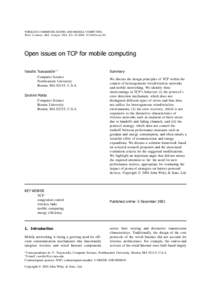 WIRELESS COMMUNICATIONS AND MOBILE COMPUTING Wirel. Commun. Mob. Comput. 2002; 2:3–20 (DOI: wcm.30) Open issues on TCP for mobile computing Vassilis TsaoussidisŁ,† Computer Science