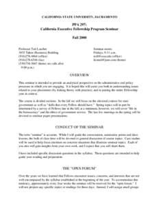 CALIFORNIA STATE UNIVERSITY, SACRAMENTO  PPA 297: California Executive Fellowship Program Seminar Fall 2000 Professor Ted Lascher