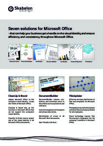 Seven solutions for Microsoft Office - that can help your business get a handle on the visual identity and ensure efficiency and consistency throughout Microsoft Office. CleanUp & Brand