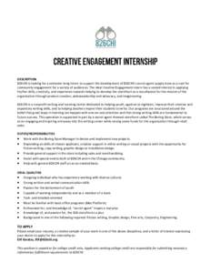 DESCRIPTION 826CHI is looking for a semester-long intern to support the development of 826CHI’s secret agent supply store as a tool for community engagement for a variety of audiences. The ideal Creative Engagement int