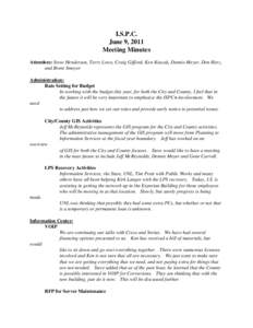 I.S.P.C. June 9, 2011 Meeting Minutes Attendees: Steve Henderson, Terry Lowe, Craig Gifford, Ken Kuszak, Dennis Meyer, Don Herz, and Brent Smoyer Administration: