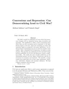 Concessions and Repression: Can Democratizing Lead to Civil War? Akifumi Ishihara and Prakarsh Singhy Draft: 29 March, 2013. Abstract