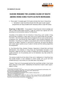 FOR IMMEDIATE RELEASE  SUICIDE REMAINS THE LEADING CAUSE OF DEATH AMONG HONG KONG YOUTH AS RATE INCREASES 