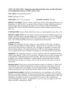 TITLE: WC-EM-F-10-01: Monitoring oak health and decline before and after infestation by the goldspotted oak borer (GSOB), Agrilus coxalis LOCATION: Cleveland National Forest DATE: September 29, 2010 DURATION: Year 2 of 2
