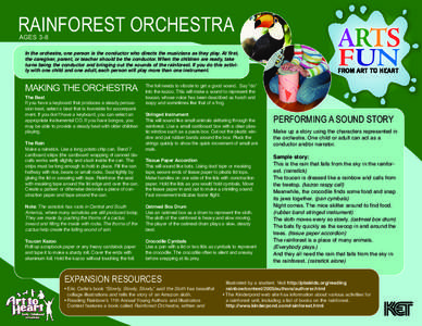 RAINFOREST ORCHESTRA AGES 3-8 In the orchestra, one person is the conductor who directs the musicians as they play. At first, the caregiver, parent, or teacher should be the conductor. When the children are ready, take t