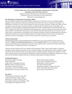 Call for Submissions: The Second Workshop on Information in Networks September 24-25, 2010, New York City Sponsored in part by the Initiative on Information in Networks Organizers: Sinan Aral, Foster Provost, Arun Sundar