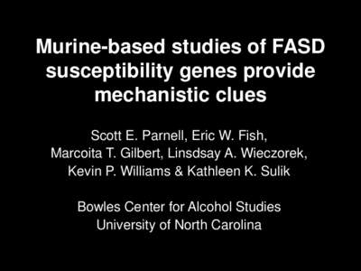 Murine-based studies of FASD susceptibility genes provide mechanistic clues