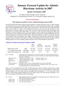 January Forecast Update for Atlantic Hurricane Activity in 2007 Issued: 3rd January 2007 by Professor Mark Saunders and Dr Adam Lea Benfield UCL Hazard Research Centre, UCL (University College London), UK