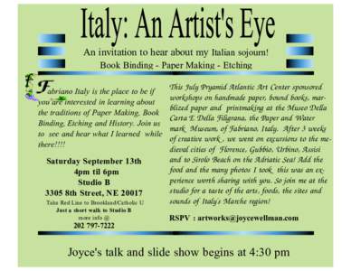 An invitation to hear about my Italian sojourn! Book Binding - Paper Making - Etching abriano Italy is the place to be if you are interested in learning about the traditions of Paper Making, Book Binding, Etching and His
