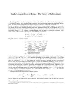 Euclid’s Algorithm over Rings – The Theory of Subresultants  Euclid’s algorithm, as described in the previous lecture, works well when the coefficients of the input polynomials A, B, belong to a field F . There are