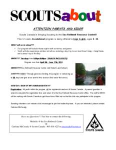 ATTENTION PARENTS AND KIDS!!! Scouts Canada is bringing Scouting to the Eva Rothwell Resource Centre!!! This 12 week ScoutsAbout program is being offered to boys & girls, ages 5 -10.