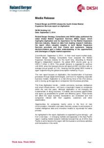 Media Release Roland Berger and DKSH release the fourth Global Market Expansion Services report on digitization DKSH Holding Ltd. Date: September 3, 2014 Roland Berger Strategy Consultants and DKSH today published the