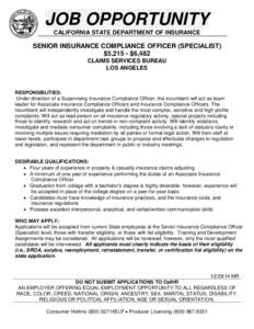 JOB OPPORTUNITY CALIFORNIA STATE DEPARTMENT OF INSURANCE SENIOR INSURANCE COMPLIANCE OFFICER (SPECIALIST) $5,215 - $6,482 CLAIMS SERVICES BUREAU