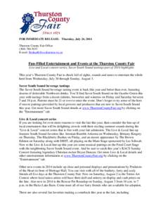 FOR IMMEDIATE RELEASE: Thursday, July 24, 2014 Thurston County Fair Office[removed]E-mail: [removed]  Fun-Filled Entertainment and Events at the Thurston County Fair