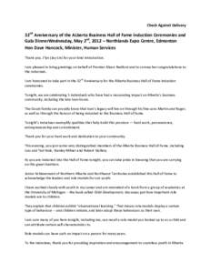 Check Against Delivery   32nd Anniversary of the ALberta Business Hall of Fame Induction Ceremonies and  Gala DinnerWednesday, May 2nd, 2012 – Northlands Expo Centre, Edmonton  Hon Dave Hanco