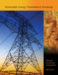 This report will be updated regularly to reflect new information.  Western Governors’ Association Renewable Energy Transmission Roadmap June 2010