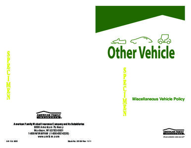 Miscellaneous Vehicle Policy …because Medicare doesn’t cover everything A merican Family M utual I nsurance C ompany and its Subsidiaries 6000 A m e ric a n Pa rkwa y M a d iso n , WI[removed]