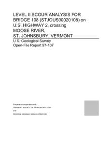 LEVEL II SCOUR ANALYSIS FOR BRIDGE 108 (STJOUS00020108) on U.S. HIGHWAY 2, crossing MOOSE RIVER, ST. JOHNSBURY, VERMONT U.S. Geological Survey