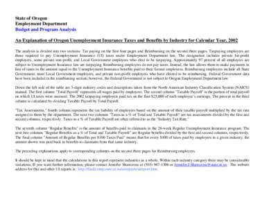 State of Oregon Employment Department Budget and Program Analysis An Explanation of Oregon Unemployment Insurance Taxes and Benefits by Industry for Calendar Year, 2002 The analysis is divided into two sections: Tax payi