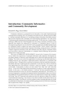 COMMUNITY DEVELOPMENT: Journal of the Community Development Society, Vol. 36, No. 1, 2005  Introduction: Community Informatics and Community Development Kenneth E. Pigg, Guest Editor Community informatics, a comparativel