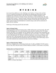 Increasing Energy Efficiency in New Buildings in the Southwest STATE FACT SHEET W Y O M I N G Increasing Energy Efficiency in New Buildings in the Southwest: Energy Codes and Best Practices examines the potential for and
