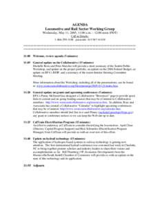 AGENDA Locomotive and Rail Sector Working Group Wednesday, May 11, 2005, 11:00 a.m. – 12:00 noon (PDT) Call-in Details: [removed]passcode: [removed]# ***********************************************************