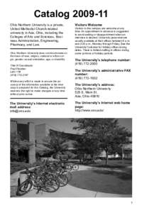Catalog[removed]Ohio Northern University is a private, United Methodist Church-related university in Ada, Ohio, including the Colleges of Arts and Sciences, Business Administration, Engineering, Pharmacy, and Law.