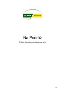 Na PodróŜ Pakiet ubezpieczeń turystycznych 1/32  Kontakt z nami ................................................................................................................................... 4