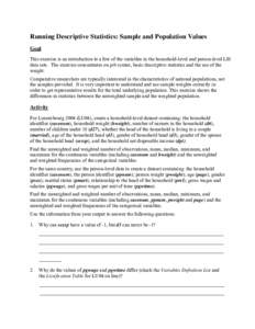 Running Descriptive Statistics: Sample and Population Values Goal This exercise is an introduction to a few of the variables in the household-level and person-level LIS data sets. The exercise concentrates on job syntax,