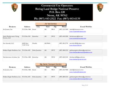 Commercial Use Operators Bering Land Bridge National Preserve P.O. Box 220 Nome, AK[removed]Ph: ([removed]Fax: ([removed]Air Taxi Service