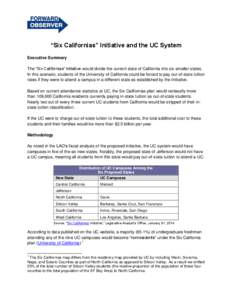 “Six Californias” Initiative and the UC System Executive Summary The “Six Californias” initiative would divide the current state of California into six smaller states. In this scenario, students of the University